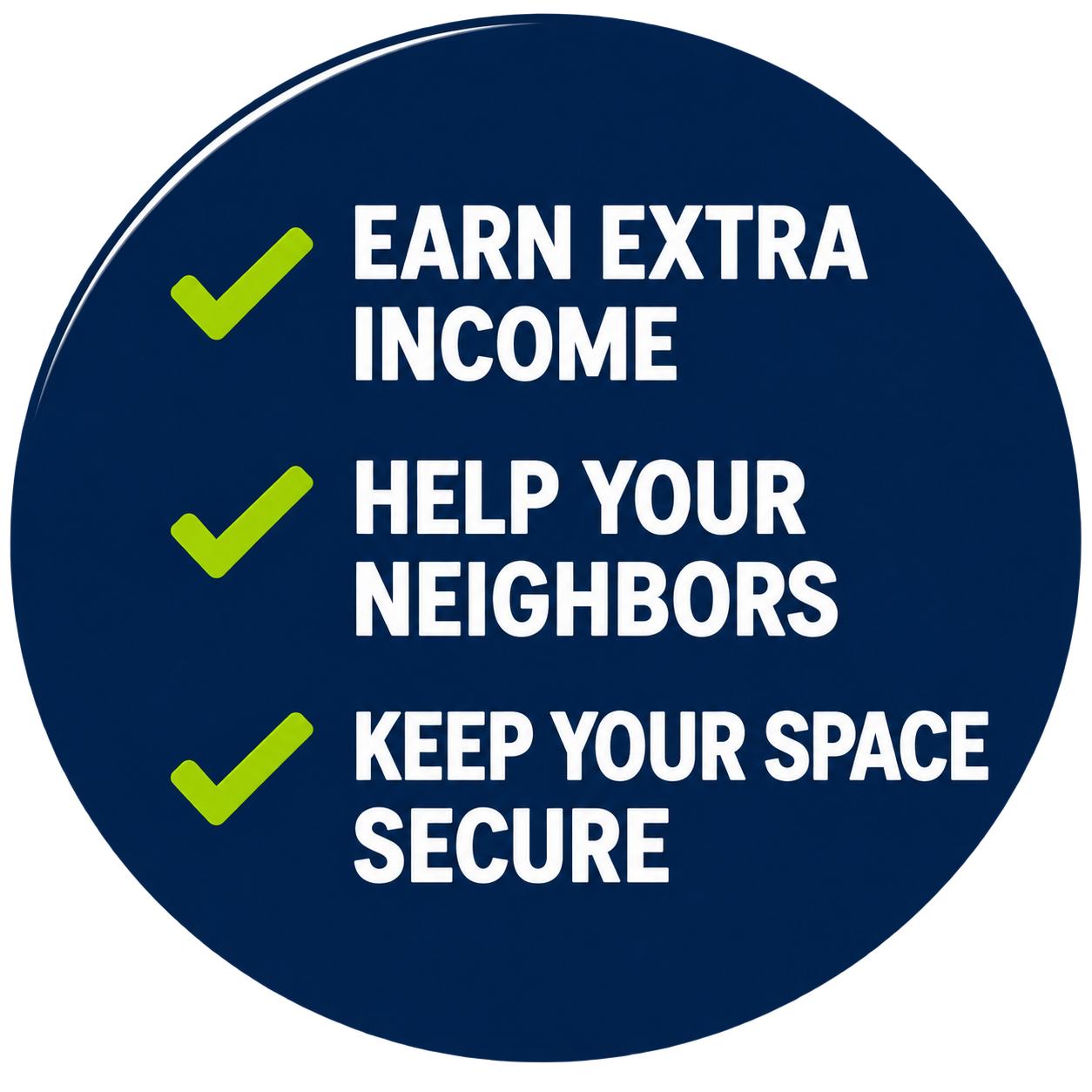 Earn extra income, help your neighbors, keep your space secure